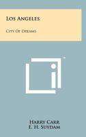 Los Angeles: City of Dreams 1258093189 Book Cover