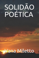 SOLIDÃO POÉTICA (Portuguese Edition) 167120607X Book Cover