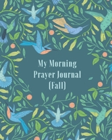 My Morning Prayer Journal (Fall) 1692841483 Book Cover