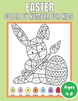 Easter Color By Number for Kids Ages 4-8: Quotations and Patterns with Cute Easter Bunnies, Easter Eggs, and Beautiful Spring Flowers for Hours of Fun B08XNVDF95 Book Cover