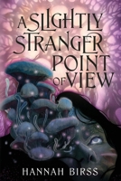 A Slightly Stranger Point of View 1967547211 Book Cover