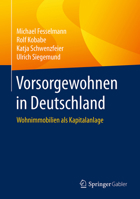 Vorsorgewohnen in Deutschland: Wohnimmobilien als Kapitalanlage 365821287X Book Cover