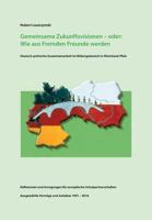 Gemeinsame Zukunftsvisionen - oder: Wie aus Fremden Freunde werden 3743989115 Book Cover