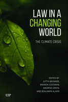 Law in a Changing World: The Climate Crisis 1487563329 Book Cover