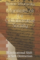 Manifesto of the Collaborative Society: Civilizational Shift or Self-Destruction B0CNMZLT4F Book Cover