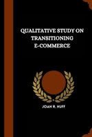 Qualitative study on transitioning E-Commerce 3379613819 Book Cover