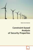 Constraint-based Analysis of Security Properties 3639071867 Book Cover