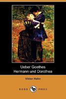 Ueber Goethes Hermann Und Dorothea 1409927881 Book Cover