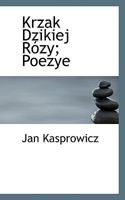 Krzak dzikiej róży. Poezye 1115642685 Book Cover