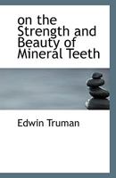 on the Strength and Beauty of Mineral Teeth 0530951355 Book Cover