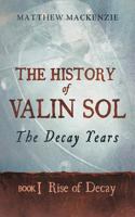 The History of Valin Sol: Book 1 Rise of Decay 1449740812 Book Cover