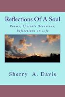 Reflections of a Soul: Poems, Specials Occasions, Reflections on Life 1979854122 Book Cover