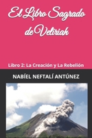 El Libro Sagrado de Veliriah: Libro 2: La Creación y La Rebelión (Spanish Edition) B0FPRM69KT Book Cover