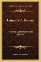 Lettres D'Un Passant: Figures Contemporaines (1869) 1271786036 Book Cover