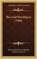 The Gold Worshipers 1120886112 Book Cover