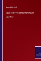 Deutsch-slovenisches Wörterbuch: Erster Theil 3375110383 Book Cover