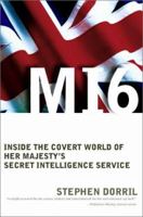 MI6 : Inside the Covert World of Her Majesty's Secret Intelligence Service 0743203798 Book Cover