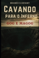 Cavando para o Inferno: Gog e Magog (Portuguese Edition) B0DHL4CLKW Book Cover