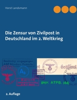 Die Zensur von Zivilpost in Deutschland im 2. Weltkrieg 3749480508 Book Cover