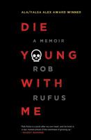 Die Young with Me: A Memoir 1501142615 Book Cover