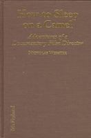 How to Sleep on a Camel: Adventures of a Documentary Film Director 0786403497 Book Cover