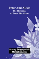 Peter and Alexis: The Romance of Peter the Great 9375367703 Book Cover