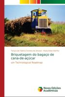 Briquetagem do bagaço de cana-de-açúcar: um Technological Roadmap 6139646871 Book Cover