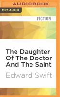 The Daughter of the Doctor and the Saint: A Novel 0615358462 Book Cover