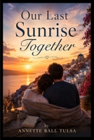 Our Last Sunrise Together 1087880459 Book Cover