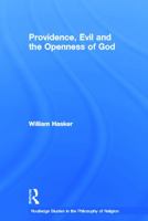 Providence, Evil and the Openness of God (Routledge Studies in the Philosophy of Religion) 0415651107 Book Cover