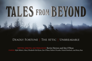 Tales from Beyond: Deadly Fortune, the Attic, Unbreakable 0764347624 Book Cover