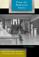 From the Modernist Annex: American Women Writers in Museums and Libraries 0817316981 Book Cover