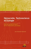 Démocratie, Technoscience et Ecologie: Champs Pragmatiques De La Rationalité Pluraliste (Science, Éthique Et Société) (French Edition) 2806102820 Book Cover