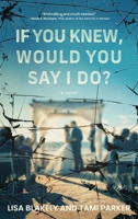 If You Knew, Would You Say I Do? B0CPTJN35P Book Cover