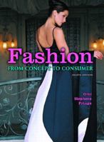 Fashion: From Concept to Consumer 0131173383 Book Cover