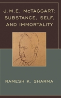 J.M.E. McTaggart: Substance, Self, and Immortality 0739186752 Book Cover