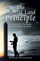 The Promise Land Principle: Possessing God's Provisions and Possibilities by Faith 1546260358 Book Cover