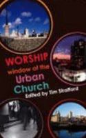 Worship: Window of the Urban Church 0281057834 Book Cover
