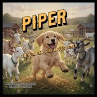 Piper: The Golden who loves Goats (Rowandale farm story) B0GQ2ZTBG6 Book Cover