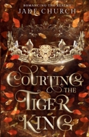 Courting the Tiger King (Romancing the Realms) 191652267X Book Cover