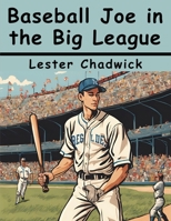 Baseball Joe in the Big League B0CFWQ5DJ8 Book Cover