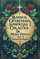 Banhos, Oferendas, Simpatias e Orações de Maria Padilha das 7 Encruzilhadas (Portuguese Edition) B0DYNHQBYL Book Cover