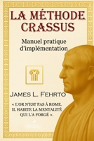 La Méthode Crassus: Manuel pratique d'implémentation B0FS7RBP2Z Book Cover