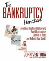 The Bankruptcy Handbook: Everything You Need to Know to Avoid Bankruptcy, Survive It, and Rebuild Your Credit 079310226X Book Cover