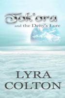 Tok'ora and the Deity's Lure 1500904414 Book Cover