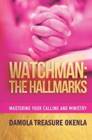 WATCHMAN: THE HALLMARKS 1948971046 Book Cover