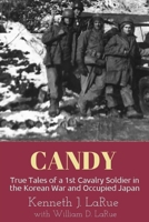 Candy: True Tales of a 1st Cavalry Soldier in the Korean War and Occupied Japan 1522813292 Book Cover