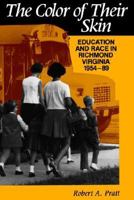 The Color of Their Skin: Education and Race in Richmond, Virginia 1954-89 (Carter G Woodson Institute Series in Black Studies) 0813914817 Book Cover