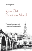 Kein Ort für einen Mord: Thomas Sprengel und Lene Huscher ermitteln 3756808769 Book Cover