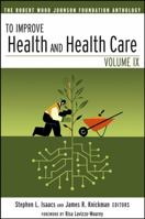 To Improve Health and Health Care: The Robert Wood Johnson Foundation Anthology (J-B Public Health/Health Services Text) 0787983683 Book Cover